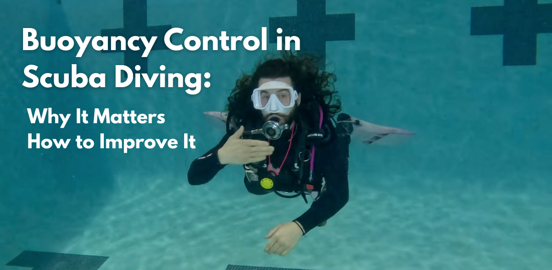 Buoyancy Control in Scuba Diving: Why It Matters and How to Improve It